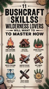 11 Bushcraft Skills Hardcore Wilderness Lovers Will Want to Master Now